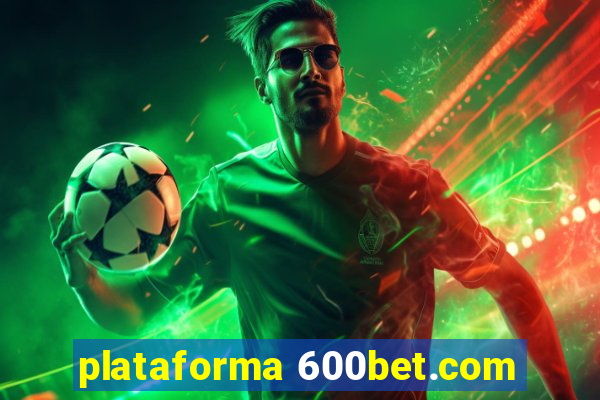 plataforma 600bet.com